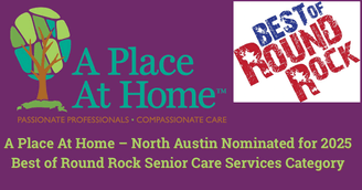 banner image for: A Place At Home – North Austin Nominated for 2025 Best of Round Rock Senior Care Services Category